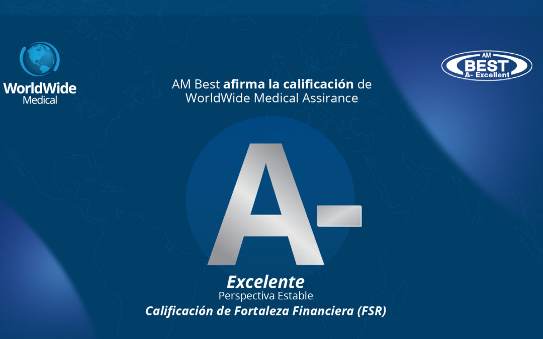 WorldWide Medical mantiene su calificación de fortaleza financiera A- y calificación crediticia a- por AM Best.